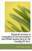 Memorial Sermons in Recognition of the Two Hundred and Fiftieth Anniversary of the Founding of the F
