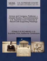 Armour and Company, Petitioner, V. Chester Bowles, Price Administrator. U.S. Supreme Court Transcript of Record with Supporting Pleadings