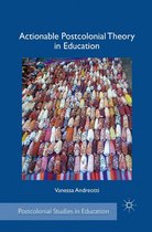 Postcolonial Studies in Education - Actionable Postcolonial Theory in Education
