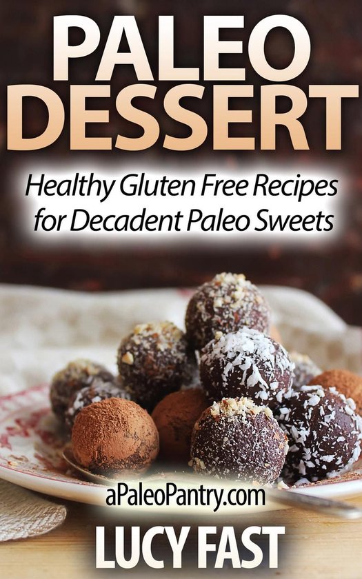 Paleo Diet Solution Series - Paleo Dessert: Healthy Gluten F ... - cover