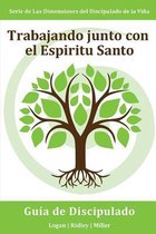 Trabajando junto con el Espiritu Santo: Escuchando Al Espiritu Santo y Actuando Segun lo Que Escuchas