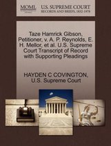 Taze Hamrick Gibson, Petitioner, V. A. P. Reynolds, E. H. Mellor, et al. U.S. Supreme Court Transcript of Record with Supporting Pleadings