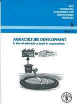 Aquaculture Development. 5. Use of Wild Fish as Feed in Aquaculture