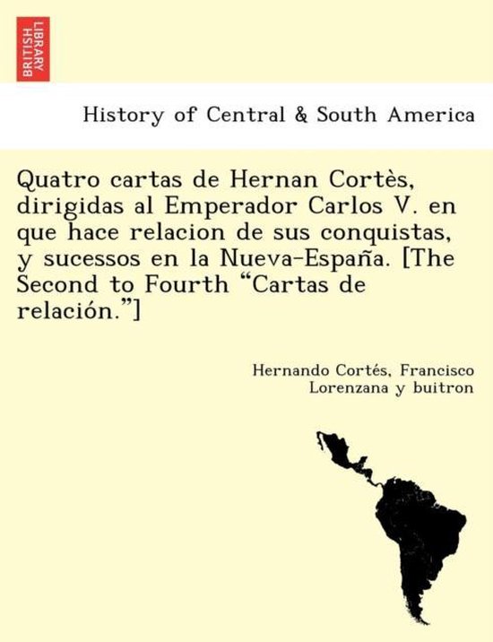 Quatro cartas de Hernan Cortès, dirigidas