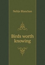 Birds Worth Knowing
