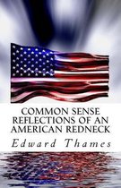 Common Sense Reflections of an American Redneck