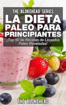 La Dieta Paleo Para Principiantes ¡Top 50 de Recetas de Licuados Paleo Reveladas!