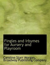 Fingles and Irbymes for Aursery and Playroom