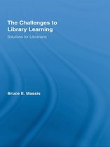 Routledge Studies in Library and Information Science 10 - The Challenges to Library Learning