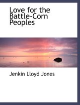 Love for the Battle-Corn Peoples