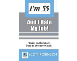 I'm 55 and I Hate My Job