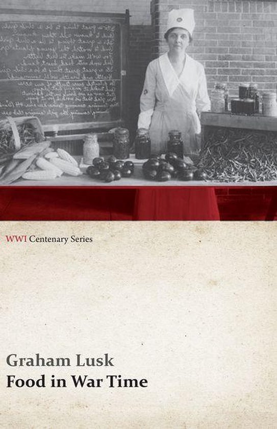 WWI Centenary Series - Food in War Time (WWI Centenary Series)