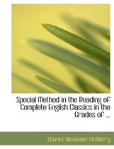 Special Method in the Reading of Complete English Classics in the Grades of ...