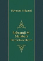Behramji M. Malabari Biographical Sketch