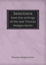 Selections from the Writings of the Late Thomas Hedges Genin