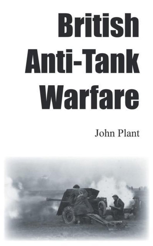 john-plant-british-anti-tank-warfare