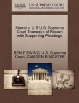 Marret V. U S U.S. Supreme Court Transcript of Record with Supporting Pleadings