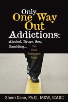 Only One Way Out Addictions