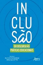 Inclusão: Do Discurso às Práticas Educacionais