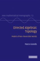 Directed Algebraic Topology