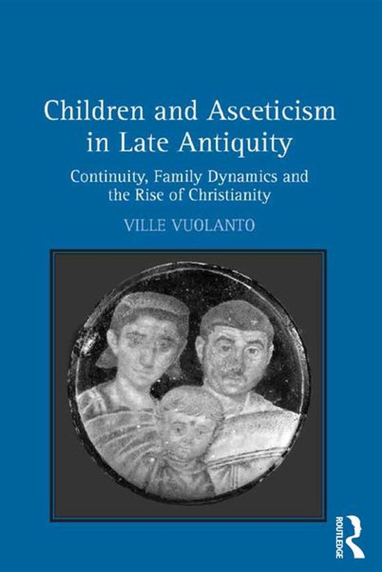 Children and Asceticism in Late Antiquity - cover