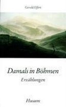 Damals in Böhmen