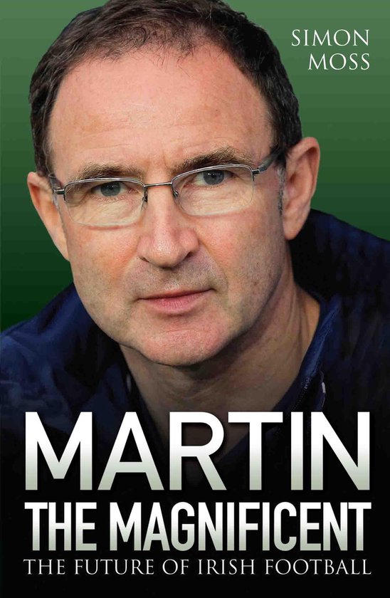 Martin the Magnificent - The Future of Irish Football - cover