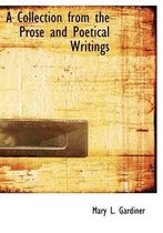 A Collection from the Prose and Poetical Writings