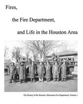 Fires, the Fire Department and Life in the Houston Area