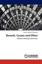 Rework; Causes and Effect