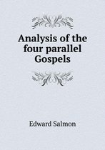 Analysis of the Four Parallel Gospels