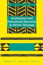 Inculturation and Postcolonial Discourse in African Theology