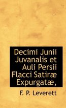 Decimi Junii Juvanalis Et Auli Persii Flacci Satir Expurgat,