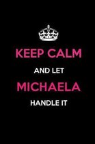 Keep Calm and Let Michaela Handle It