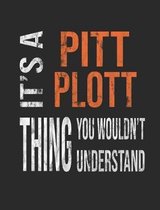 It's a Pitt Plott Thing You Wouldn't Understand