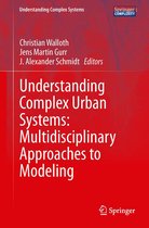 Understanding Complex Systems - Understanding Complex Urban Systems: Multidisciplinary Approaches to Modeling