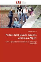 Parlers (de) jeunes lycéens urbains à Alger: