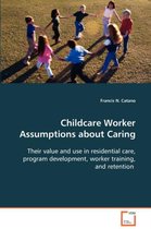 Childcare Worker Assumptions about Caring