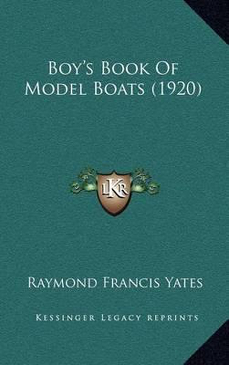 Boy's Book Of Model Boats (1920) van Raymond Francis Yates