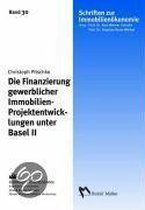 Die Finanzierung gewerblicher Immobilien-Projektentwicklungen unter Basel II