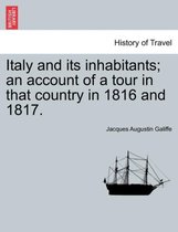 Italy and its inhabitants; an account of a tour in that country in 1816 and 1817. Vol. II.