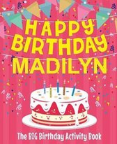 Happy Birthday Madilyn - The Big Birthday Activity Book