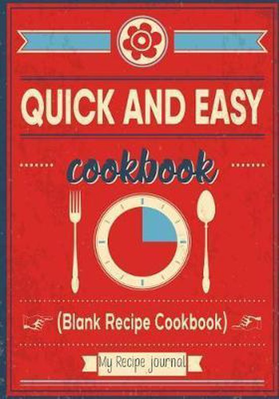 Quick and Easy Cookbook, My Recipe Journal | 9781541161696 | Boeken
