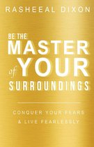 Be the Master of your Surroundings