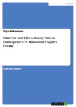 Structure and Chaos: Binary Pairs in Shakespeare's 'A Midsummer Night's Dream'