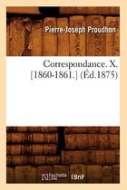 Sciences Sociales- Correspondance. X. [1860-1861.] (�d.1875)