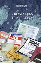 A Road Less Travelled: A memoir of a privileged life