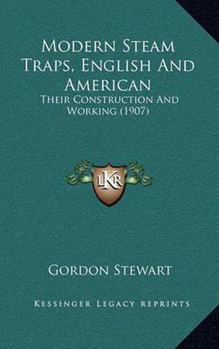 Modern Steam Traps, English And American van Gordon Stewart