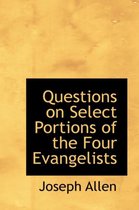 Questions on Select Portions of the Four Evangelists