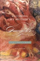 Life Writing - Becoming My Mother’s Daughter